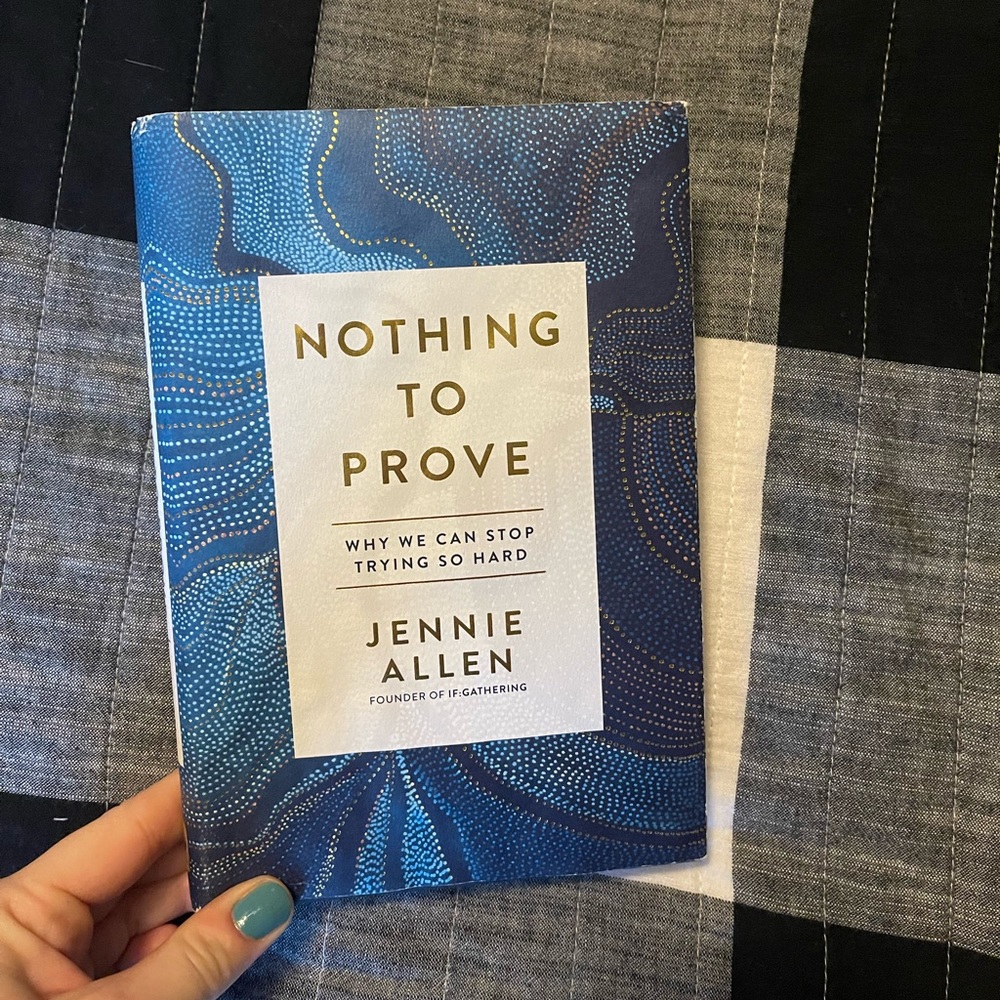 Jennie Allen - Nothing to Prove - Hardcover Book